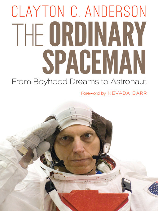 Title details for The Ordinary Spaceman by Clayton C. Anderson - Available